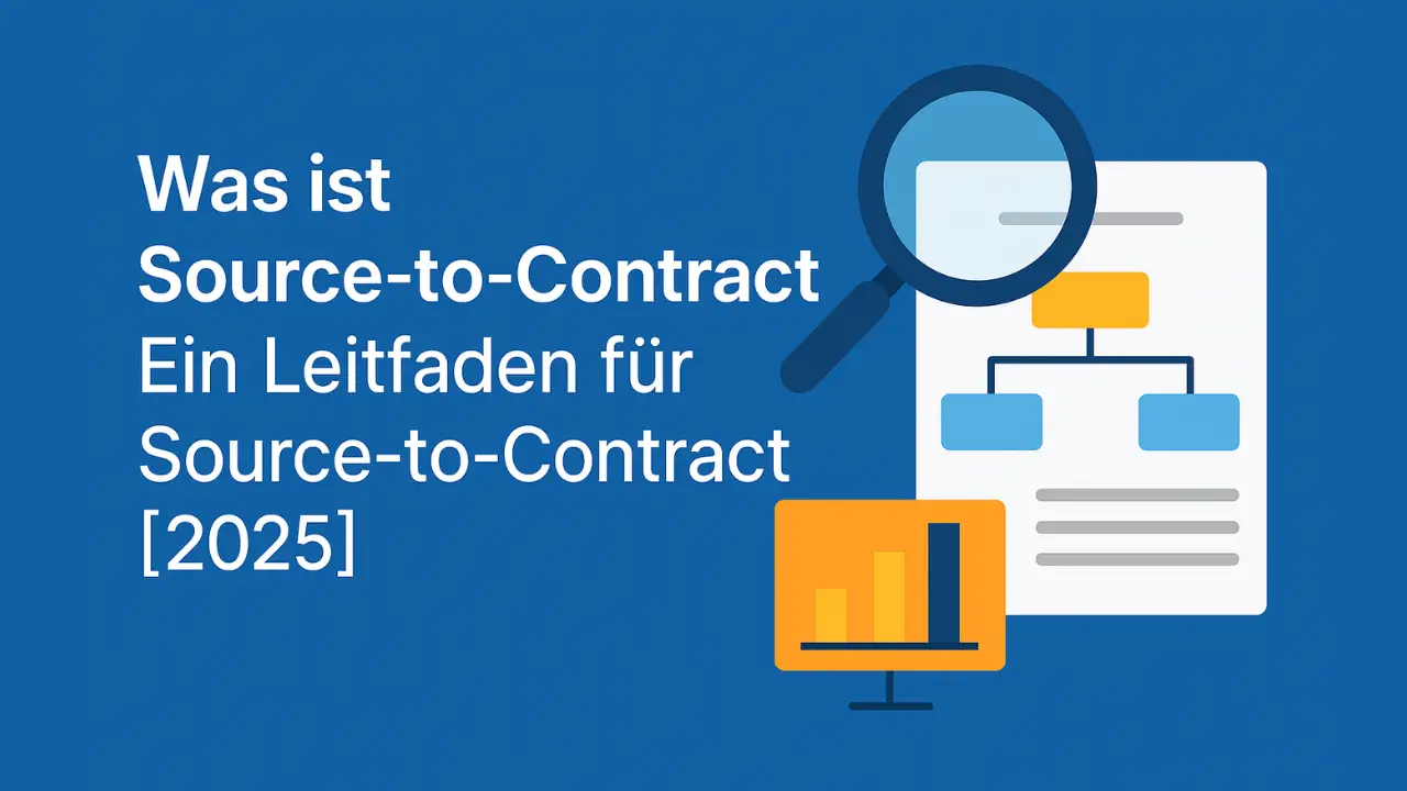 Was ist Source-to-Contract (S2C) Leitfaden für Prozess, Vorteile & Best Practices