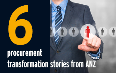 6 procurement transformation stories from ANZ 6 procurement transformation stories from ANZ