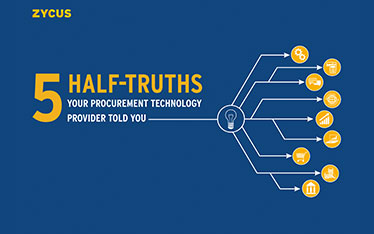 5 Half-Truths Your Procurement Technology Provider Told You 5 Half-Truths Your Procurement Technology Provider Told You