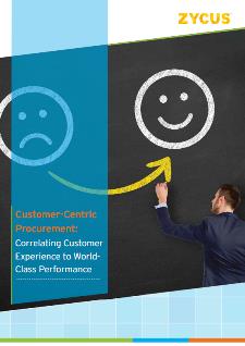 Customer-centric Procurement - Correlating Customer Experience to World Class Performance Customer-centric Procurement - Correlating Customer Experience to World Class Performance