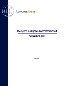 Aberdeen's Spend Intelligence Benchmark Report 2006 Aberdeen's Spend Intelligence Benchmark Report 2006