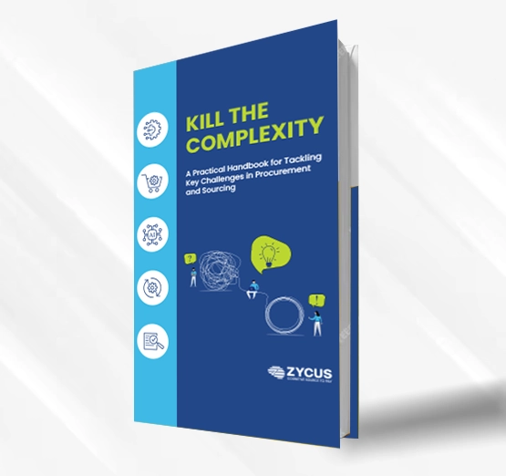 Kill The Complexity: A Practical Handbook for Tackling Key Challenges in Procurement and Sourcing