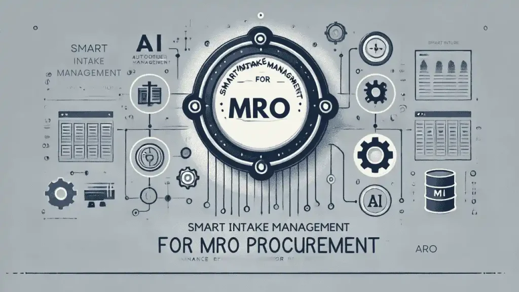 Smart Intake Management for MRO Procurement