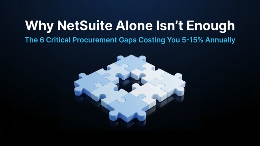 NetSuite Procurement Gaps: Why ERP Alone Isn’t Enough