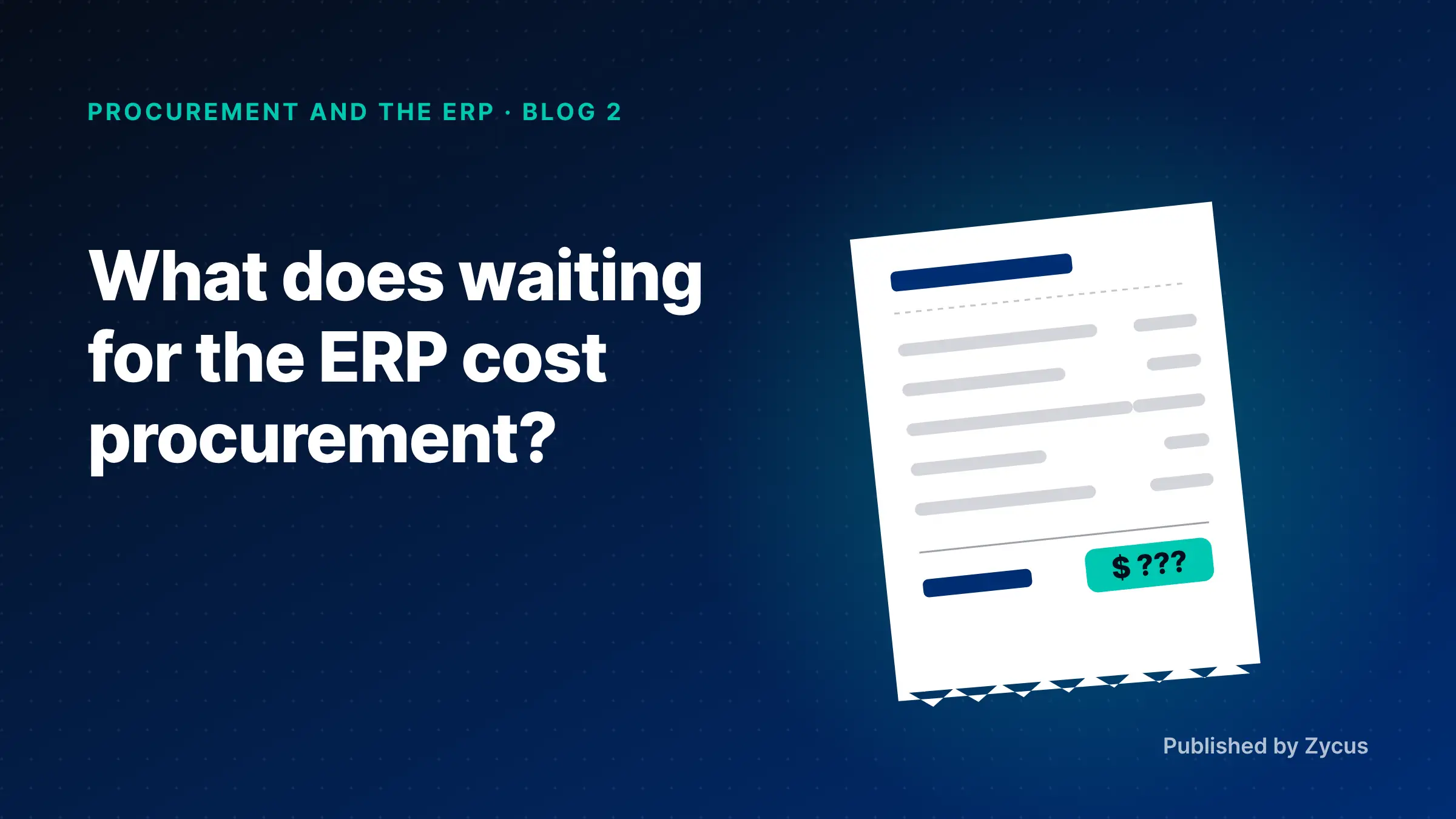 What does waiting for the ERP cost procurement?