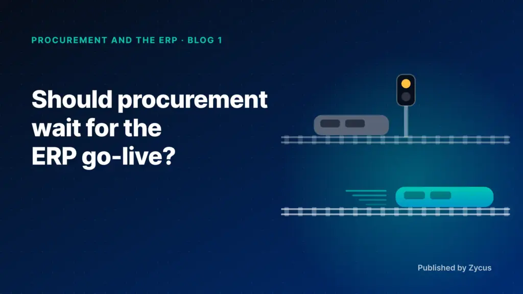 Should procurement wait for the ERP go-live?